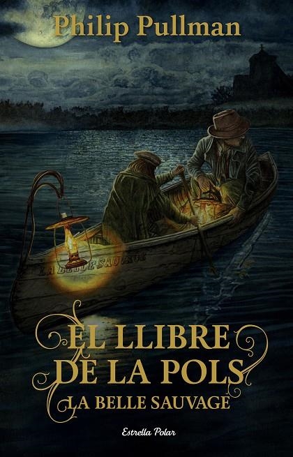 EL LLIBRE DE LA POLS. LA BELLE SAUVAGE | 9788491373896 | PULLMAN, PHILIP | Llibreria Online de Banyoles | Comprar llibres en català i castellà online