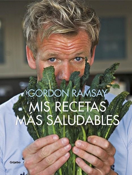 MIS RECETAS MÁS SALUDABLES | 9788416895335 | GORDON RAMSAY | Llibreria Online de Banyoles | Comprar llibres en català i castellà online