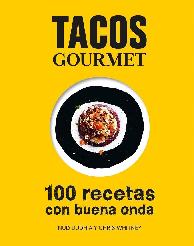 TACOS GOURMET | 9788416890255 | DUDHIA, NUD/WHITNEY, CHRIS | Llibreria Online de Banyoles | Comprar llibres en català i castellà online