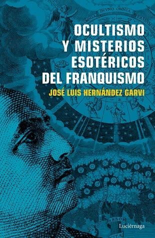 OCULTISMO Y MISTERIOS ESOTÉRICOS DEL FRANQUISMO | 9788416694754 | HERNÁNDEZ GARVI, JOSÉ LUIS | Llibreria L'Altell - Llibreria Online de Banyoles | Comprar llibres en català i castellà online - Llibreria de Girona