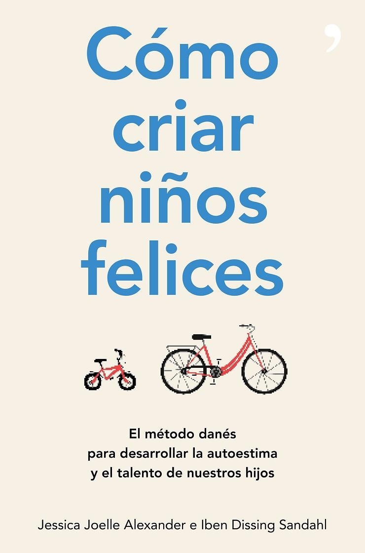 CÓMO CRIAR NIÑOS FELICES | 9788499986340 | JOELLE ALEXANDER, JESSICA/DISSING SANDAHL, IBEN | Llibreria Online de Banyoles | Comprar llibres en català i castellà online