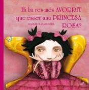 HI HA RES MÉS AVORRIT QUE ÉSSER UNA PRINCESA ROSA? | 9788416817221 | DÍAZ REGUERA, RAQUEL | Llibreria Online de Banyoles | Comprar llibres en català i castellà online