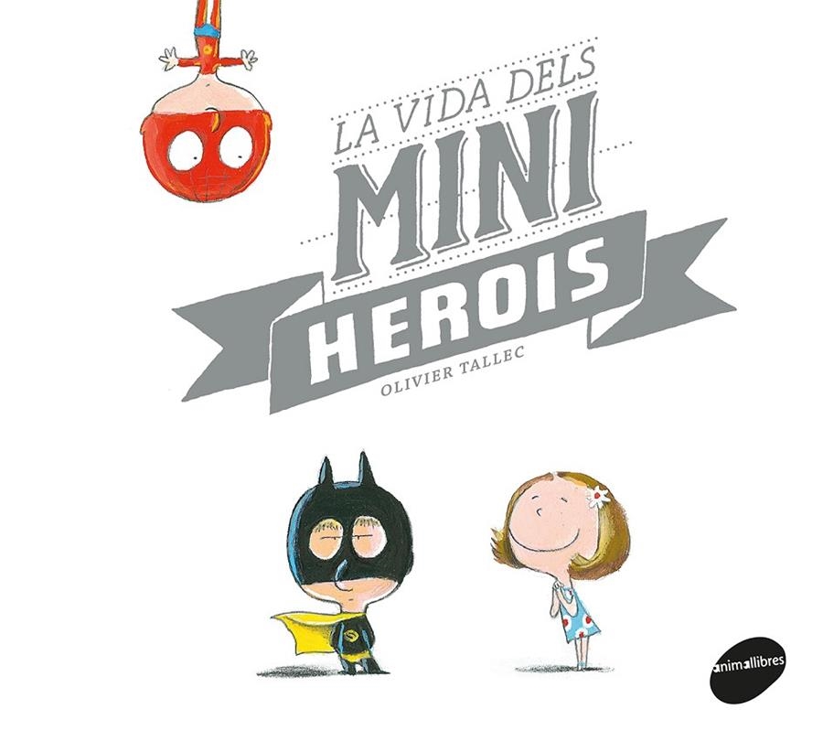 LA VIDA DELS MINIHEROIS | 9788416844449 | TALLEC, OLIVIER | Llibreria Online de Banyoles | Comprar llibres en català i castellà online