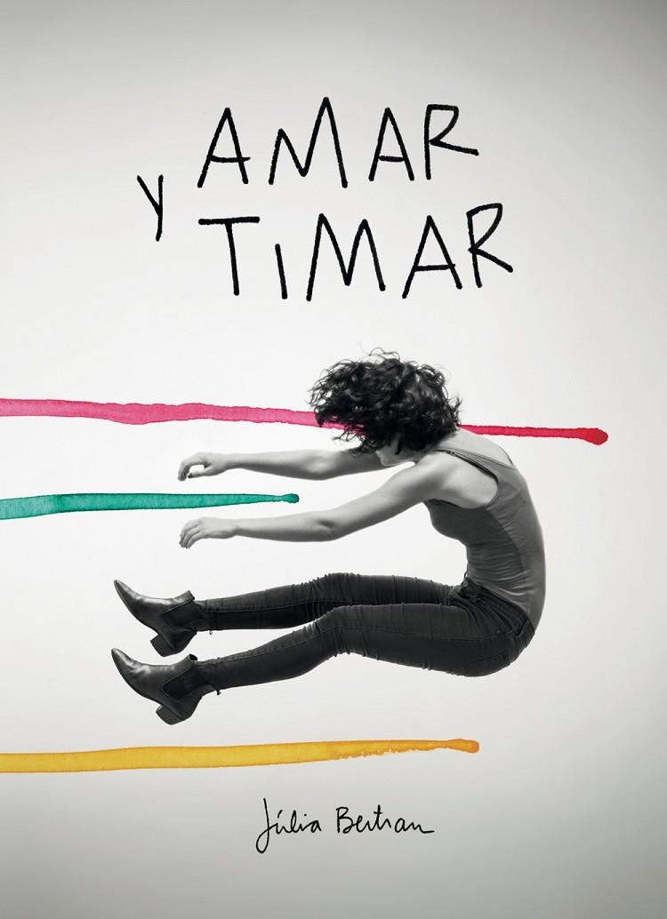 AMAR Y TIMAR | 9788416670147 | BERTRAN LAFUENTE, JÚLIA | Llibreria Online de Banyoles | Comprar llibres en català i castellà online