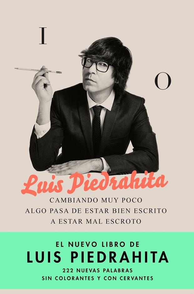 CAMBIANDO MUY POCO ALGO PASA DE ESTAR BIEN ESCRITO A ESTAR MAL ESCROTO | 9788408176831 | PIEDRAHITA, LUIS | Llibreria Online de Banyoles | Comprar llibres en català i castellà online