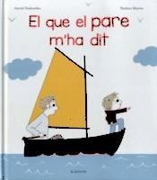 QUE EL PARE M'HA DIT, EL | 9788416126989 | DESBORDES, ASTRID | Llibreria L'Altell - Llibreria Online de Banyoles | Comprar llibres en català i castellà online - Llibreria de Girona