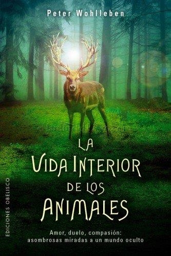 LA VIDA INTERIOR DE LOS ANIMALES | 9788491112754 | WOHLLEBEN, PETER | Llibreria L'Altell - Llibreria Online de Banyoles | Comprar llibres en català i castellà online - Llibreria de Girona