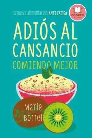 ADIÓS AL CANSANCIO COMIENDO MEJOR | 9788479539856 | BORREL, MARIE | Llibreria Online de Banyoles | Comprar llibres en català i castellà online