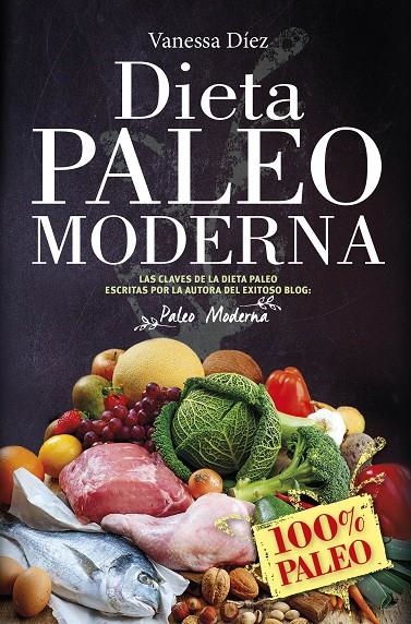 LA DIETA PALEO MODERNA | 9788417057091 | DÍEZ CASTRO, VANESSA | Llibreria Online de Banyoles | Comprar llibres en català i castellà online