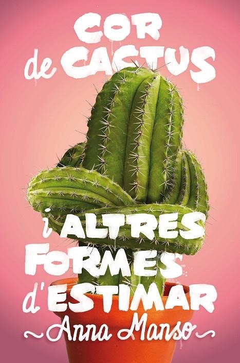 C-GA.183 COR DE CACTUS IALTRES FORMES D' | 9788466143578 | MANSO MUNNÉ, ANNA | Llibreria Online de Banyoles | Comprar llibres en català i castellà online