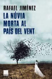 NÚVIA MORTA AL PAÍS DEL VENT, LA | 9788416223824 | JIMÉNEZ, RAFAEL | Llibreria Online de Banyoles | Comprar llibres en català i castellà online