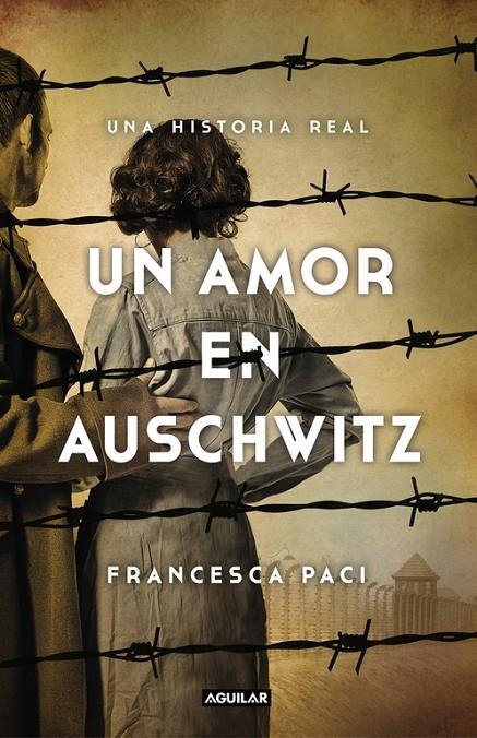 UN AMOR EN AUSCHWITZ | 9788403517509 | FRANCESCA PACI | Llibreria Online de Banyoles | Comprar llibres en català i castellà online