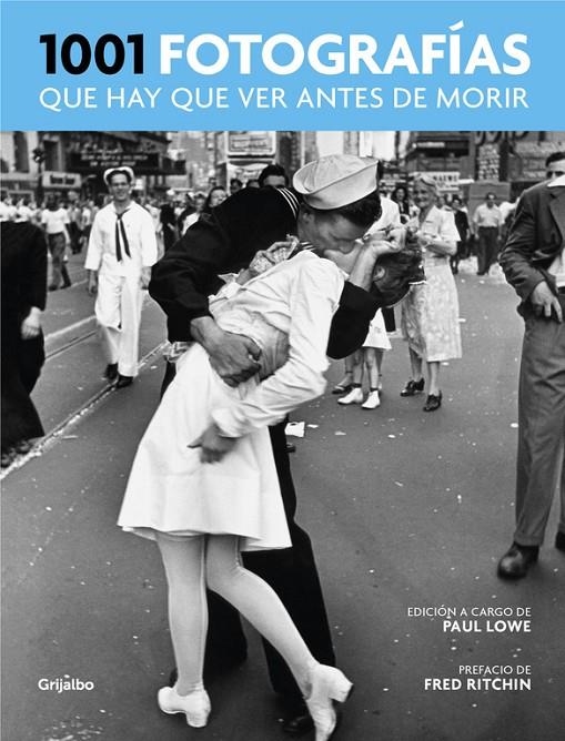 1001 FOTOGRAFÍAS QUE HAY QUE VER ANTES DE MORIR | 9788416895298 | PAUL LOWE | Llibreria Online de Banyoles | Comprar llibres en català i castellà online