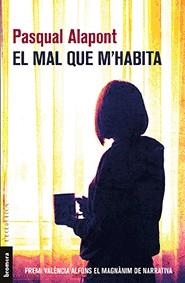 EL MAL QUE M'HABITA | 9788490267936 | ALAPONT RAMON, PASQUAL | Llibreria Online de Banyoles | Comprar llibres en català i castellà online