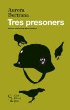 TRES PRESONERS | 9788473292191 | BERTRANA, AURORA | Llibreria Online de Banyoles | Comprar llibres en català i castellà online