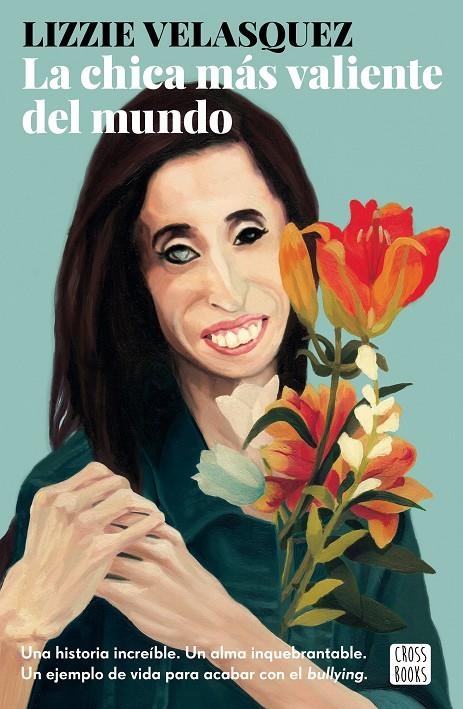 LA CHICA MÁS VALIENTE DEL MUNDO | 9788408175704 | LIZZIE VELÁSQUEZ | Llibreria Online de Banyoles | Comprar llibres en català i castellà online