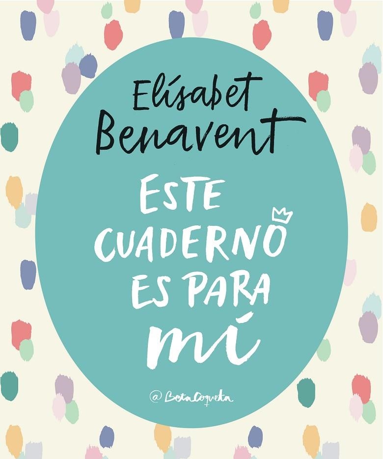 ESTE CUADERNO ES PARA MÍ | 9788403517868 | BENAVENT, ELÍSABET | Llibreria Online de Banyoles | Comprar llibres en català i castellà online