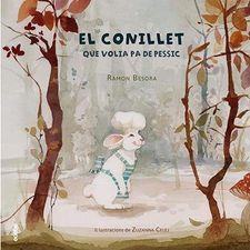 CONILLET QUE VOLIA PA DE PESSIC, EL | 9788468333816 | BESORA OLIVA, RAMÓN | Llibreria Online de Banyoles | Comprar llibres en català i castellà online