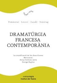 DRAMATÚRGIA FRANCESA CONTEMPORÀNIA | 9788417188061 | POMMERAT, JOËL/LESCOT, DAVID/GAUDÉ, LAURENT/SONNTAG, FRÉDÉRIC | Llibreria Online de Banyoles | Comprar llibres en català i castellà online