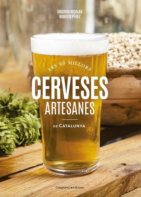 CERVESES ARTESANES DE CATALUNYA | 9788490346440 | NICOLAU VILLELLAS, CRISTINA/PÉREZ GONZÁLEZ, ROBERTO | Llibreria Online de Banyoles | Comprar llibres en català i castellà online