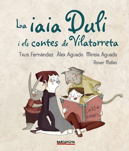 IAIA DULI I ELS CONTES DE VILATORRETA, LA | 9788448942724 | FERNÁNDEZ, TXUS/AGUADO, ÀLEX/AGUADO, MIREIA | Llibreria Online de Banyoles | Comprar llibres en català i castellà online