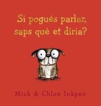 SI POGUÉS PARLAR, SAPS QUÈ ET DIRIA? | 9788448942519 | INKPEN, MICK | Llibreria Online de Banyoles | Comprar llibres en català i castellà online