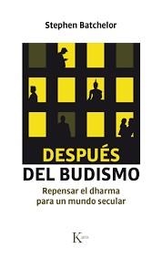 DESPUÉS DEL BUDISMO | 9788499885742 | BATCHELOR, STEPHEN | Llibreria Online de Banyoles | Comprar llibres en català i castellà online