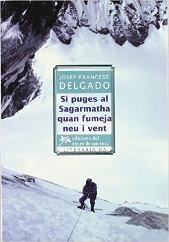 SI PUGES AL SAGARMATHA | 9788493747572 | DELGADO, JOSEP-FRANCESC (1960-) | Llibreria L'Altell - Llibreria Online de Banyoles | Comprar llibres en català i castellà online - Llibreria de Girona