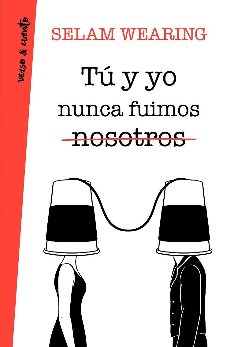 TÚ Y YO NUNCA FUIMOS NOSOTROS | 9788403518520 | WEARING, SELAM | Llibreria Online de Banyoles | Comprar llibres en català i castellà online