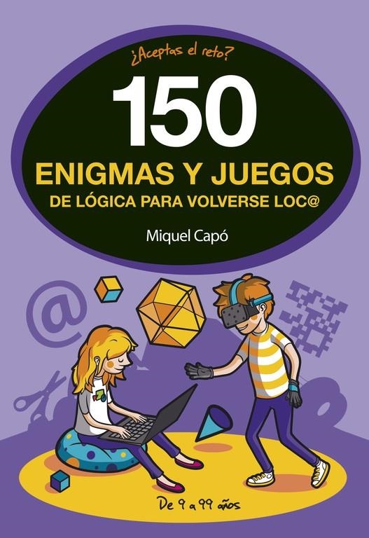 150 ENIGMAS Y JUEGOS DE LÓGICA PARA VOLVERSE LOC@ | 9788490438510 | CAPÓ, MIQUEL | Llibreria L'Altell - Llibreria Online de Banyoles | Comprar llibres en català i castellà online - Llibreria de Girona