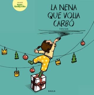 LA NENA QUE VOLIA CARBÓ | 9788447935505 | SARDÀ PÉREZ, CRISTINA | Llibreria Online de Banyoles | Comprar llibres en català i castellà online