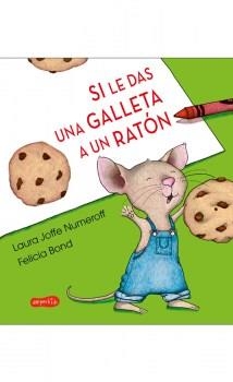 SI LE DAS UNA GALLETA A UN RATÓN | 9788417222000 | NUMEROFF, LAURA | Llibreria Online de Banyoles | Comprar llibres en català i castellà online