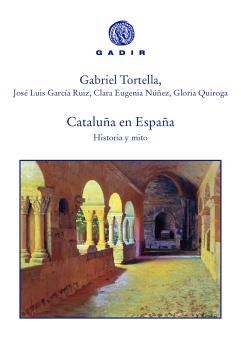 CATALUÑA EN ESPAÑA | 9788494761935 | TORTELLA, GABRIEL/GARCÍA RUIZ, JOSÉ LUIS/NÚÑEZ, CLARA EUGENIA/QUIROGA, GLORIA | Llibreria Online de Banyoles | Comprar llibres en català i castellà online