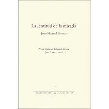 LENTITUD DE LA MIRADA, LA | 9788416416165 | HOMAR, JOAN MANUEL | Llibreria Online de Banyoles | Comprar llibres en català i castellà online