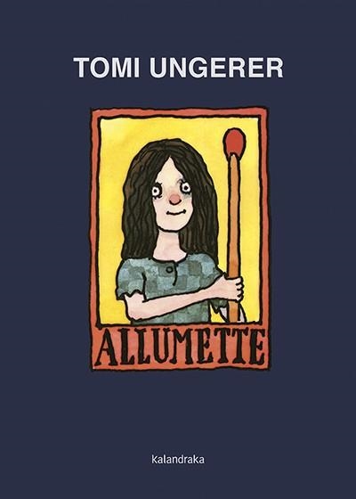 ALLUMETTE | 9788416804351 | UNGERER, TOMI | Llibreria Online de Banyoles | Comprar llibres en català i castellà online