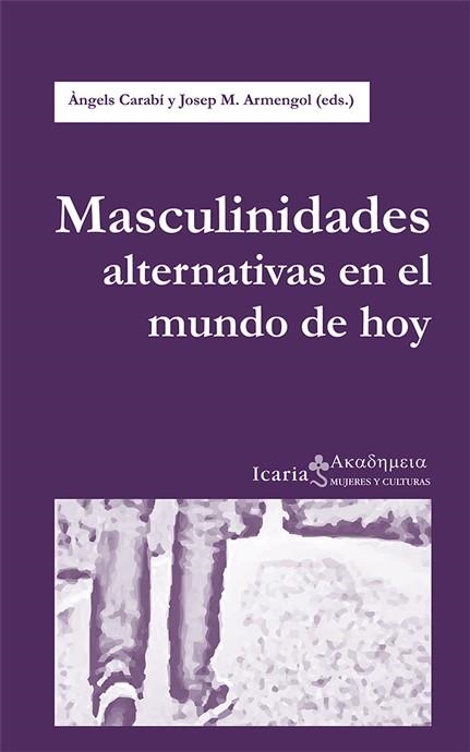 MASCULINIDADES ALTERNATIVAS EN EL MUNDO DE HOY | 9788498886719 | CARABÍ, ÀNGELS/ARMENGOL, JOSEP M. | Llibreria Online de Banyoles | Comprar llibres en català i castellà online