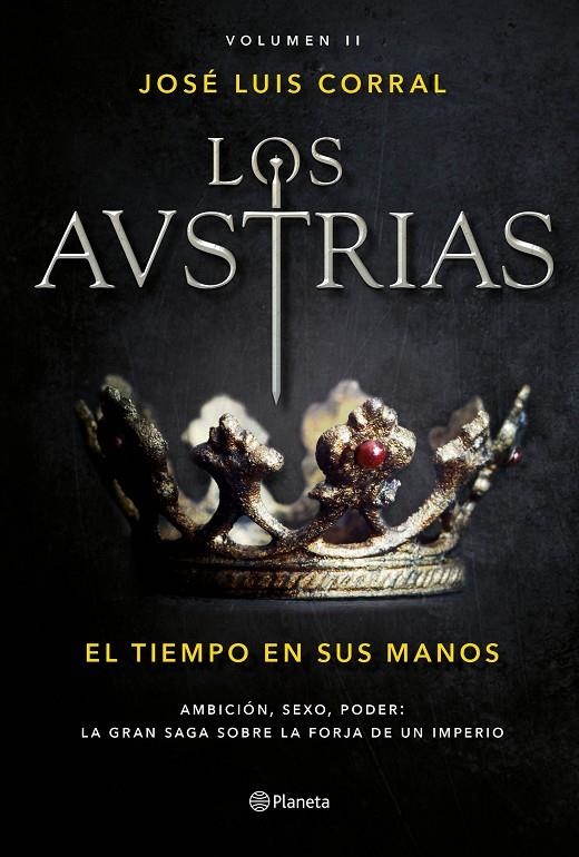 LOS AUSTRIAS. EL TIEMPO EN SUS MANOS | 9788408177692 | CORRAL, JOSÉ LUIS | Llibreria Online de Banyoles | Comprar llibres en català i castellà online