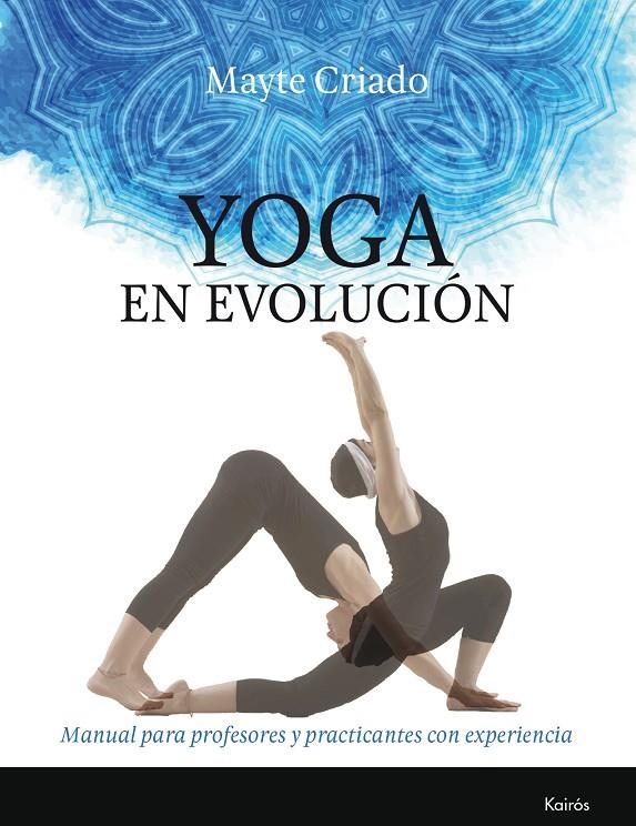 YOGA EN EVOLUCIÓN | 9788499885803 | CRIADO REGIDOR, MAYTE | Llibreria Online de Banyoles | Comprar llibres en català i castellà online