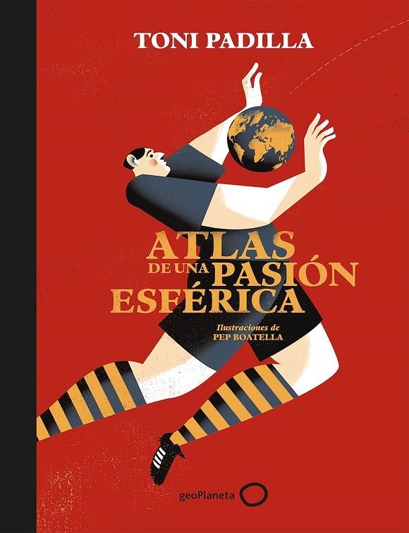 ATLAS DE UNA PASIÓN ESFÉRICA | 9788408172802 | PADILLA, TONI/BOATELLA, PEP | Llibreria Online de Banyoles | Comprar llibres en català i castellà online