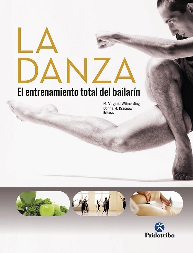 LA DANZA.EL ENTRENAMIENTO TOTAL DEL BAILARÍN | 9788499107080 | WILMERDING, VIRGINIA/KRASNOW/DONNA | Llibreria Online de Banyoles | Comprar llibres en català i castellà online