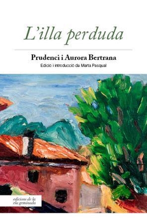 ILLA PERDUDA, L' | 9788494732263 | BERTRANA COMPTE, PRUDENCI/BERTRANA SALAZAR, AURORA | Llibreria Online de Banyoles | Comprar llibres en català i castellà online