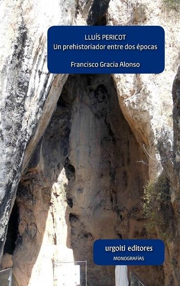 LLUÍS PERICOT. UN PREHISTORIADOR ENTRE DOS ÉPOCAS | 9788494629617 | GARCIA ALONSO, FRANCISCO | Llibreria Online de Banyoles | Comprar llibres en català i castellà online