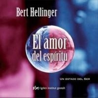 AMOR DEL ESPÍRITU, EL | 9788493617585 | HELLINGER, BERT | Llibreria Online de Banyoles | Comprar llibres en català i castellà online