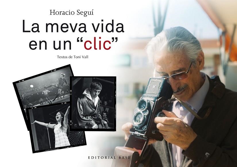 HORACIO SEGUÍ. LA MEVA VIDA EN UN "CLIC" | 9788417183141 | SEGUÍ LÓPEZ, HORACIO/VALL KARSUNKE, TONI | Llibreria Online de Banyoles | Comprar llibres en català i castellà online