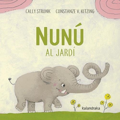 NUNÚ AL JARDÍ | 9788416804337 | STRONK, CALLY | Llibreria Online de Banyoles | Comprar llibres en català i castellà online