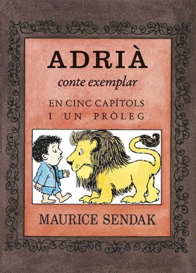 ADRIÀ, CONTE MORAL EN CINC CAPÍTOLS I UN PRÒLEG | 9788484643586 | SENDAK, MAURICE | Llibreria Online de Banyoles | Comprar llibres en català i castellà online