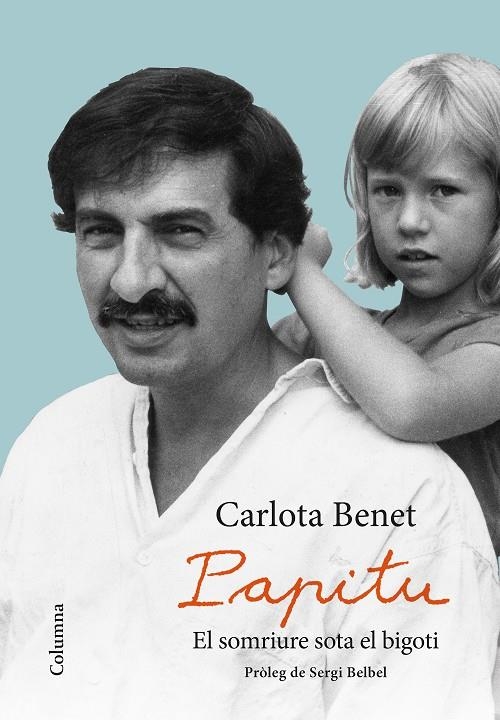 PAPITU. EL SOMRIURE SOTA EL BIGOTI | 9788466423359 | BENET CROS, CARLOTA | Llibreria Online de Banyoles | Comprar llibres en català i castellà online