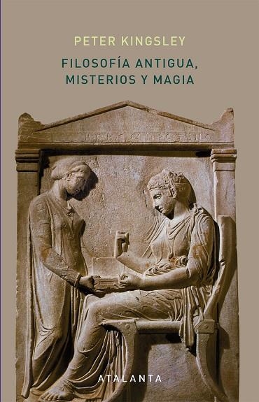 FILOSOFÍA ANTIGUA, MISTERIOS Y MAGIA | 9788494729720 | KINGSLEY, PETER | Llibreria Online de Banyoles | Comprar llibres en català i castellà online