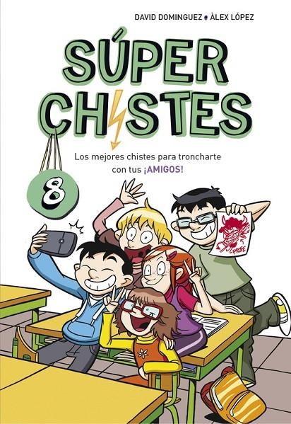 LOS MEJORES CHISTES PARA TRONCHARTE CON TUS ¡AMIGOS! (SÚPER CHISTES 8) | 9788490438923 | DAVID DOMÍNGUEZ/ÀLEX LÓPEZ | Llibreria Online de Banyoles | Comprar llibres en català i castellà online