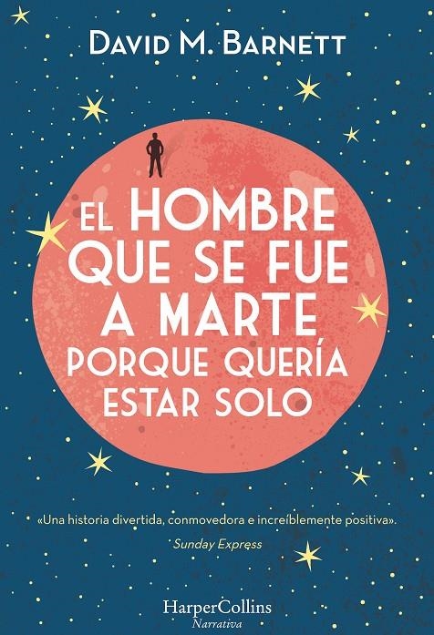 HOMBRE QUE SE FUE A MARTE PORQUE QUERÍA ESTAR SOLO, EL | 9788491392057 | M. BARNETT, DAVID | Llibreria Online de Banyoles | Comprar llibres en català i castellà online